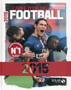 Couverture du livre « Livre d'or du football 2015 » de Fabrice Jouhaud aux éditions Solar
