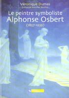 Couverture du livre « Le peintre symboliste Alphonse Osbert, 1857-1939 » de Veronique Dumas aux éditions Cnrs