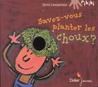 Couverture du livre « Savez-Vous Planter Des Choux » de Denis Cauquetoux aux éditions Didier Jeunesse