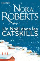 Couverture du livre « Un Noël dans les Catskills » de Nora Roberts aux éditions Harlequin