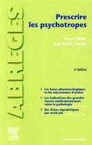 Couverture du livre « Prescrire les psychotropes (3e édition) » de Jean-Marie Vanelle et Bruno Millet aux éditions Elsevier-masson