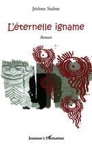 Couverture du livre « L'éternelle igname » de Jerome Sudres aux éditions L'harmattan