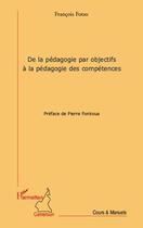 Couverture du livre « De la pédagogie par objectifs à la pédagogie des competences » de Francois Fotso aux éditions Editions L'harmattan