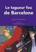 Couverture du livre « Le tagueur fou de Barcelone » de Benjamin Bachelier et Jacques Venuleth aux éditions Actes Sud Junior