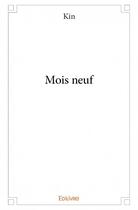 Couverture du livre « Mois neuf » de Kin aux éditions Edilivre