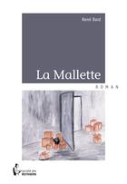 Couverture du livre « La mallette » de Rene Bard aux éditions Societe Des Ecrivains