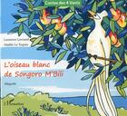 Couverture du livre « L'oiseau blanc de songoro m'bili » de Laurence Lavrand aux éditions L'harmattan
