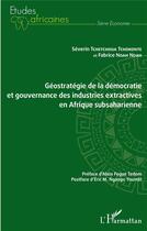 Couverture du livre « Géostratégie de la démocratie et gouvernance des industries extractives en Afrique subsaharienne » de Tchetchoua Tchokonte aux éditions L'harmattan