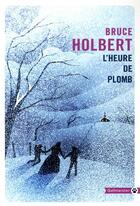 Couverture du livre « L'heure de plomb » de Bruce Holbert aux éditions Gallmeister