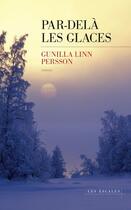 Couverture du livre « Par-delà les glaces » de Gunilla Linn Persson aux éditions Les Escales