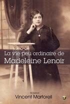 Couverture du livre « Vie peu ordinaire de madeleine lenoir (la) » de Vincent Martorell aux éditions Terriciae