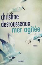 Couverture du livre « Mer agitée » de Christine Desrousseaux aux éditions Kero