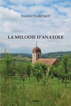 Couverture du livre « La mélodie d'Anatole » de Vincent Dabonot aux éditions Gunten