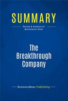 Couverture du livre « The Breakthrough Company : Review and Analysis of Macfarland's Book » de  aux éditions Business Book Summaries