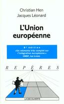 Couverture du livre « L'Union Europeenne » de Jacques Leonard et Christian Hen aux éditions La Decouverte