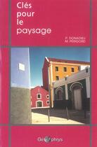 Couverture du livre « Cles pour le paysage » de Donadieu Et Per aux éditions Ophrys