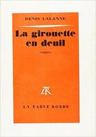 Couverture du livre « La girouette en deuil » de Denis Lalanne aux éditions Table Ronde