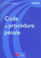 Couverture du livre « Code de procedure penale 2006 (édition 2006) » de Gilbert Azibert aux éditions Lexisnexis