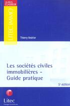Couverture du livre « Les societes civiles immobilieres ; guide pratique » de Thierry Andrier aux éditions Lexisnexis