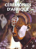 Couverture du livre « Ceremonies D'Afrique » de Carol Beckwith et Angela Fisher aux éditions La Martiniere