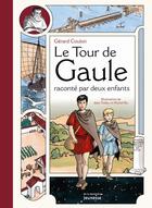 Couverture du livre « Le tour de Gaule raconté par deux enfants » de Gerard Coulon aux éditions La Martiniere Jeunesse