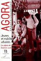 Couverture du livre « Jeunes et mobilités urbaines ; les objets de l'adolescence, soutien scolaire » de Agora aux éditions Pocket