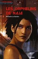 Couverture du livre « Les orphelins de Naja » de Nathalie Le Gendre aux éditions Mango