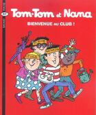 Couverture du livre « Tom-Tom et Nana T.19 ; bienvenue au club ! » de Bernadette Despres et Jacqueline Cohen aux éditions Bayard Jeunesse