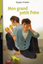 Couverture du livre « Mon grand petit frère (édition 2010) » de  aux éditions Bayard Jeunesse