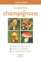 Couverture du livre « Le Petit Livre de - Champignons » de Charles Zettel aux éditions First