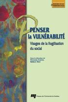 Couverture du livre « Penser la vulnérabilité » de Vivianne Chatel et Shirley Roy aux éditions Pu De Quebec