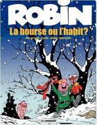 Couverture du livre « Robin Dubois Tome 21 : la bourse ou l'habit ? » de Ludo Borecki et Bob De Groot et Turk et Miguel Diaz Vizoso aux éditions Lombard