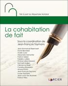 Couverture du livre « La cohabitation de fait (3e édition) » de Jean-Francois Taymans et . Collectif aux éditions Larcier