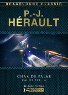 Couverture du livre « Cal de Terre t.6 ; Chak de Palar » de Paul-Jean Herault aux éditions Bragelonne