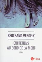 Couverture du livre « Entretiens au bord de la mort » de Bertrand Vergely aux éditions Bartillat