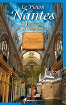 Couverture du livre « Le piéton de Nantes ; 10 itinéraires de promenade » de De La Casiniere Nico aux éditions Rando