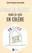 Couverture du livre « J'aime la france mais je suis en colère » de Bernardin J-F. aux éditions Archipel