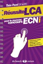 Couverture du livre « Réussite lca pour le nouveau concours ecni » de Theo Pezel aux éditions Estem