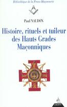 Couverture du livre « Histoire, rituels et tuileur des hauts grades mac onniques » de Paul Naudon aux éditions Dervy