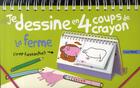 Couverture du livre « Je dessine en 4 coups de crayons ; la ferme » de  aux éditions Petit Musc