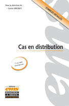 Couverture du livre « Cas en distribution ; 7 cas réels d'entreprises ; corrigés détaillés » de Xavier Brusset aux éditions Editions Ems