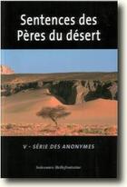 Couverture du livre « Sentences des pères du désert t.5 ; série des anonymes » de Dom Lucien Regnault aux éditions Solesmes