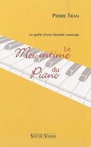 Couverture du livre « Le moi intime du piano » de Pierre Tran aux éditions Van De Velde