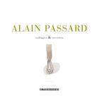 Couverture du livre « Alain Passard ; collages & recettes » de Alain Passard aux éditions Alternatives