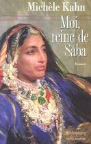 Couverture du livre « Moi, Reine De Saba » de Michele Kahn aux éditions Bibliophane-daniel Radford