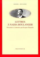 Couverture du livre « Lettres de Roger Ducasse à Nadia Boulanger » de Depaulis aux éditions Mardaga Pierre
