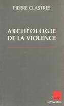 Couverture du livre « Archeologie de la violence » de Pierre Clastres aux éditions Editions De L'aube