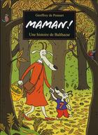 Couverture du livre « Maman ! une histoire de Balthazar » de Geoffroy De Pennart aux éditions Kaleidoscope