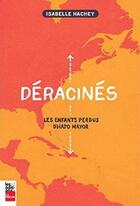 Couverture du livre « Deracines : les enfants perdus d'hato mayor » de Hachey Isabelle aux éditions La Presse