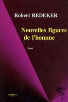 Couverture du livre « Nouvelles figures de l'homme » de Robert Redeker aux éditions Bord De L'eau